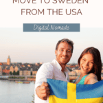 Young couple holding flag of Sweden with caption "Move to Sweden from the USA for Digital Nomads"